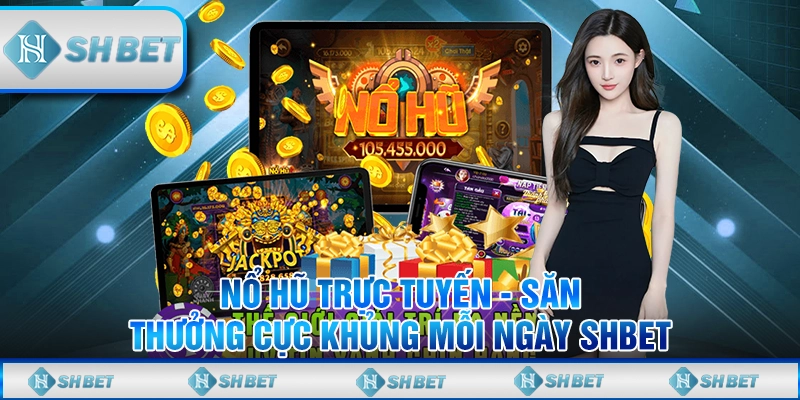 nổ hũ trực tuyến