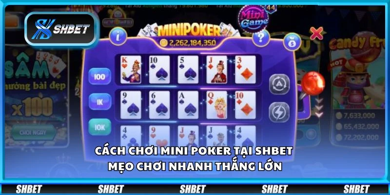 Cách chơi Mini Poker tại Shbet - Mẹo chơi nhanh thắng lớn