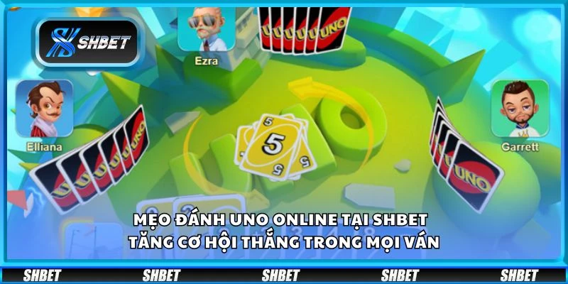Mẹo đánh UNO Online tại Shbet – Tăng cơ hội thắng trong mọi ván